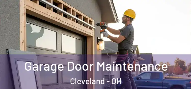  Garage Door Maintenance Cleveland - OH