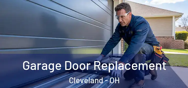  Garage Door Replacement Cleveland - OH