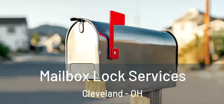 Mailbox Lock Services Cleveland - OH