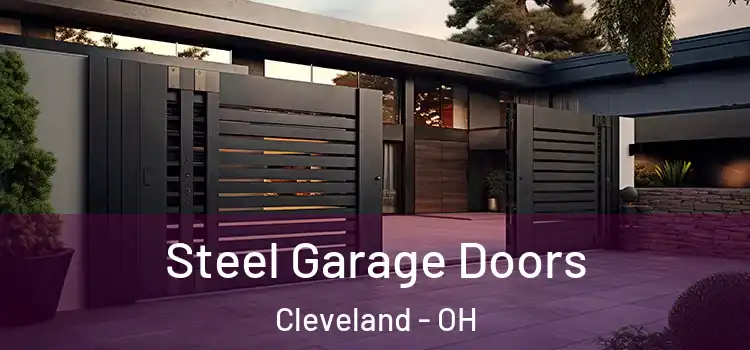 Steel Garage Doors Cleveland - OH
